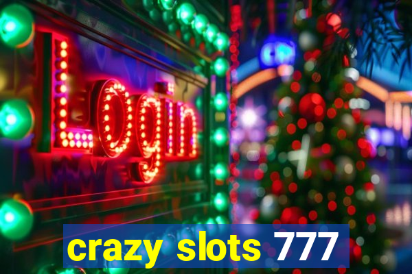 crazy slots 777