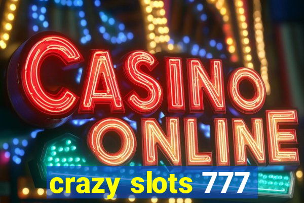 crazy slots 777