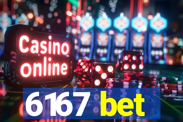 6167 bet