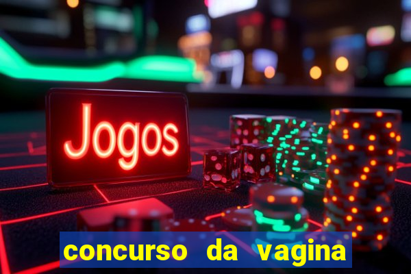 concurso da vagina mais bonita do brasil