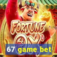 67 game bet