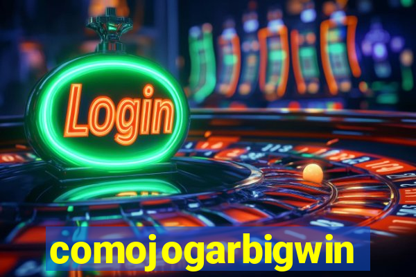 comojogarbigwin