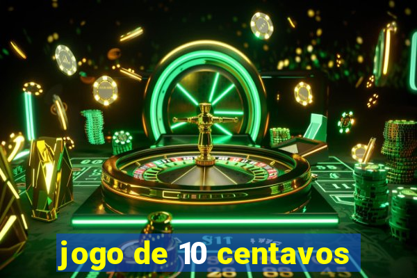 jogo de 10 centavos