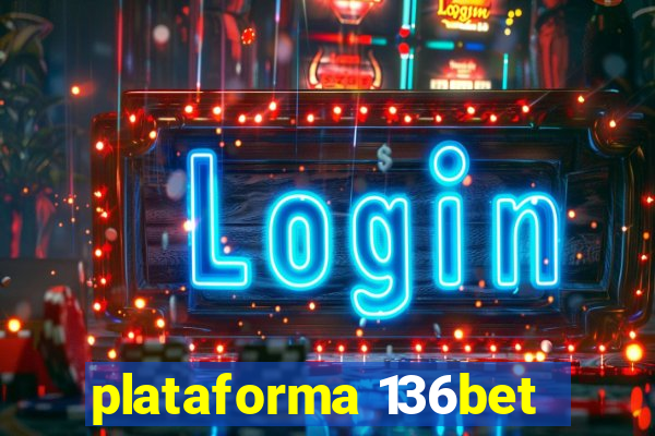 plataforma 136bet