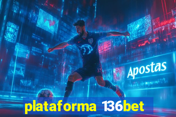 plataforma 136bet