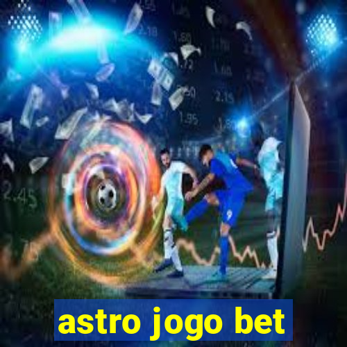 astro jogo bet