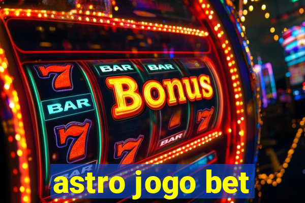 astro jogo bet