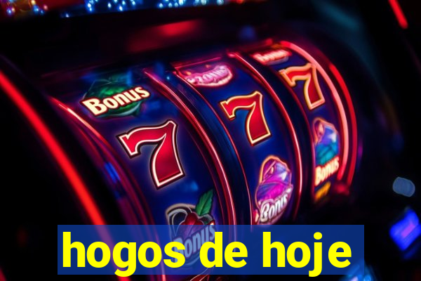hogos de hoje