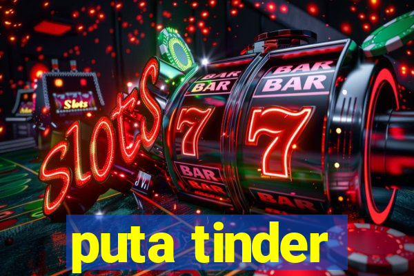 puta tinder