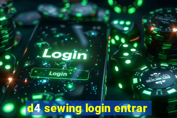 d4 sewing login entrar