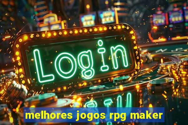 melhores jogos rpg maker