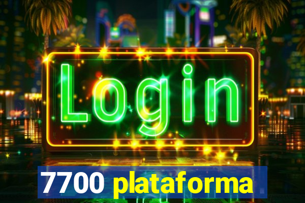 7700 plataforma