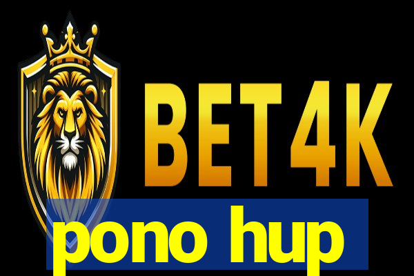 pono hup