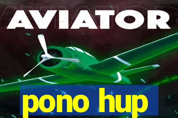 pono hup