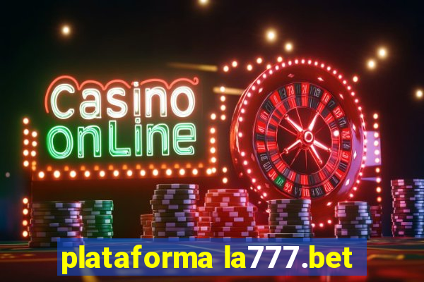 plataforma la777.bet