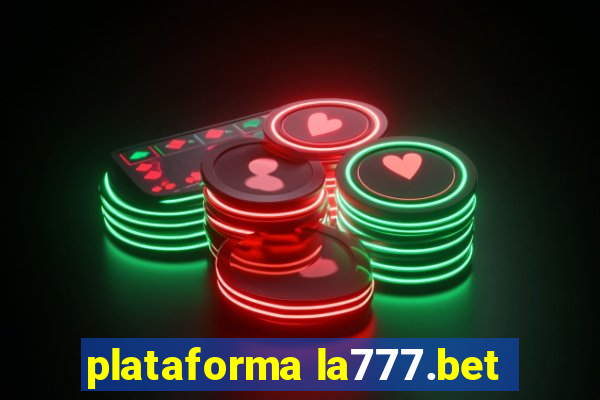 plataforma la777.bet