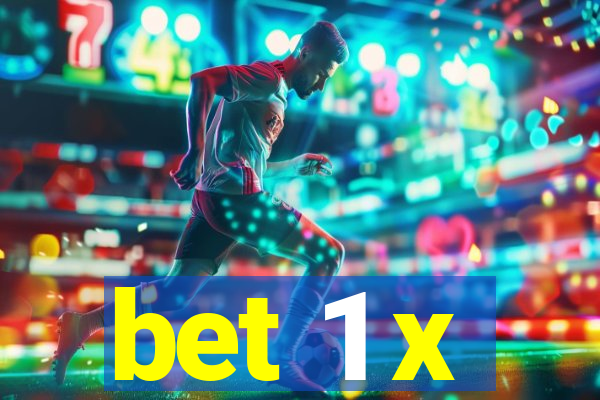 bet 1 x