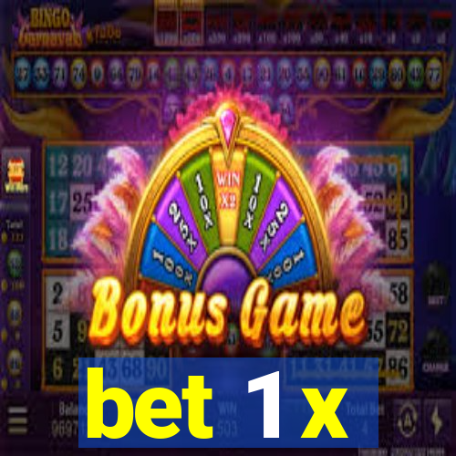 bet 1 x