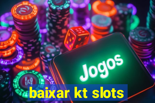 baixar kt slots