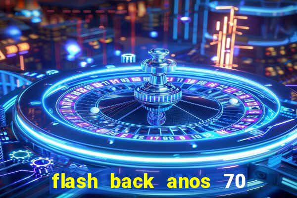 flash back anos 70 80 90 download gratis
