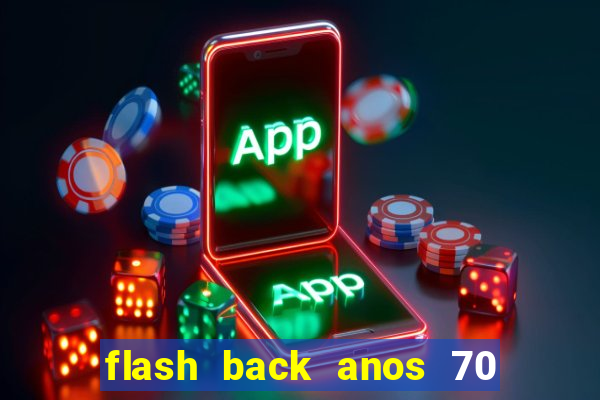 flash back anos 70 80 90 download gratis
