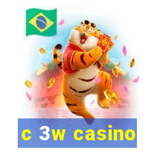 c 3w casino