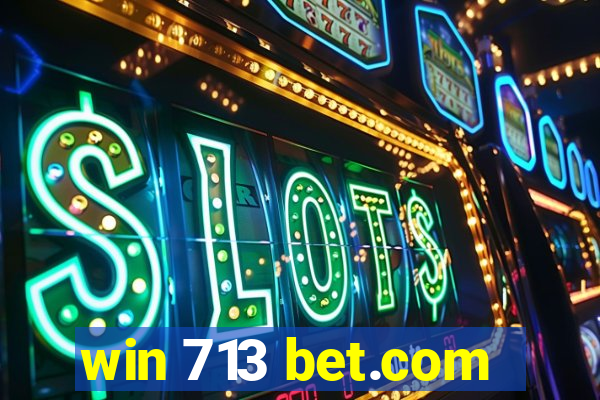 win 713 bet.com