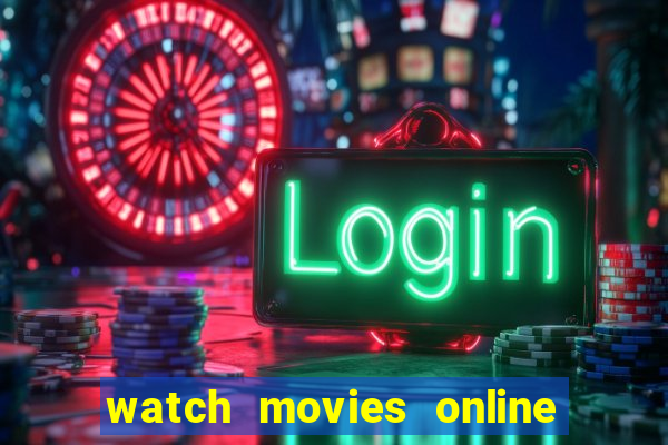 watch movies online for free