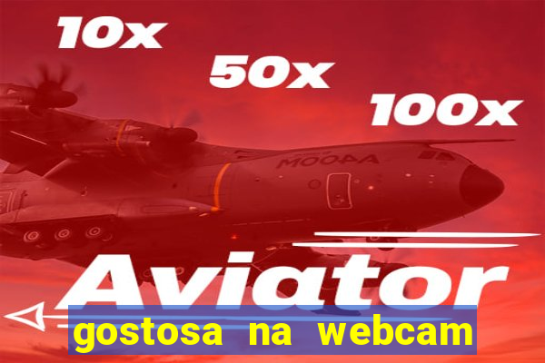 gostosa na webcam ao vivo