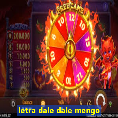 letra dale dale mengo