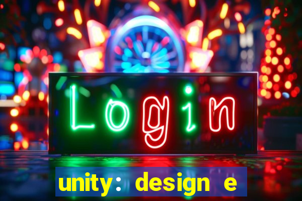 unity: design e desenvolvimento de jogos pdf