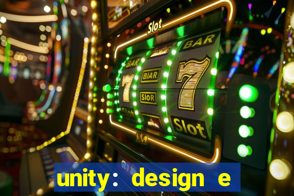 unity: design e desenvolvimento de jogos pdf