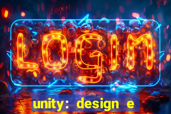 unity: design e desenvolvimento de jogos pdf
