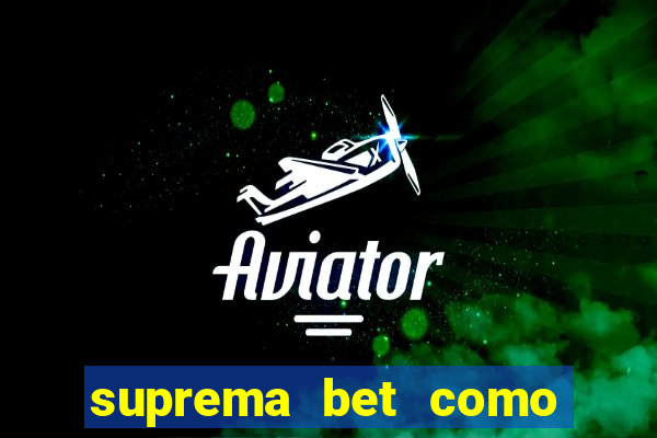 suprema bet como sacar dinheiro