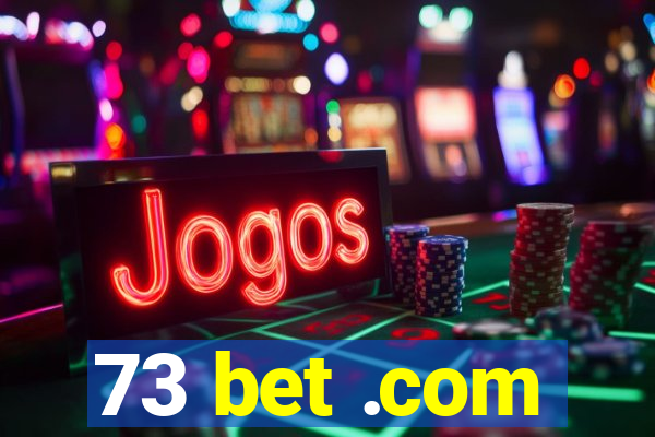 73 bet .com