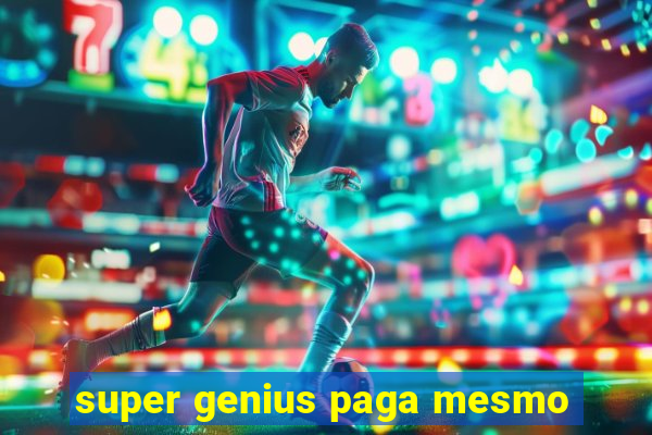 super genius paga mesmo