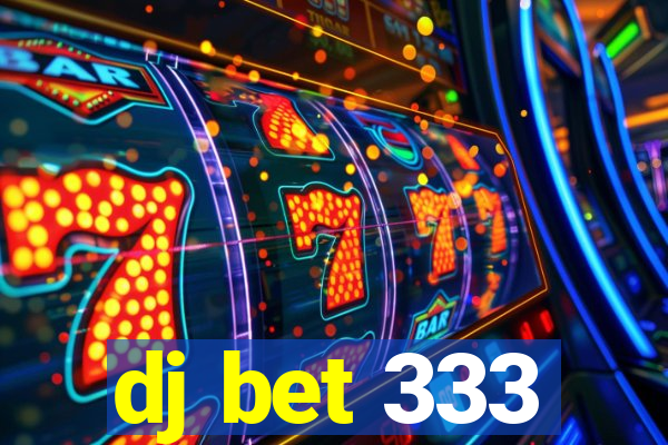 dj bet 333