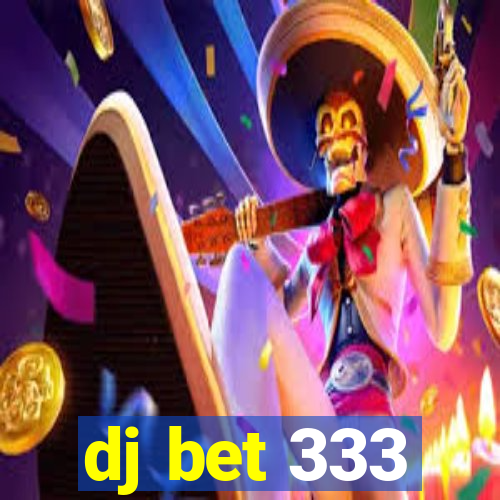 dj bet 333