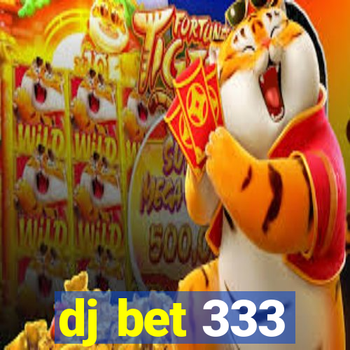 dj bet 333