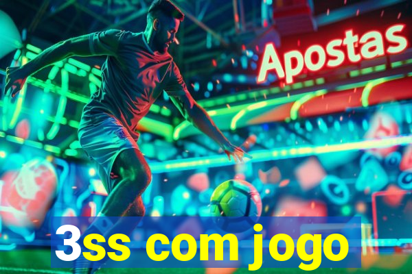3ss com jogo