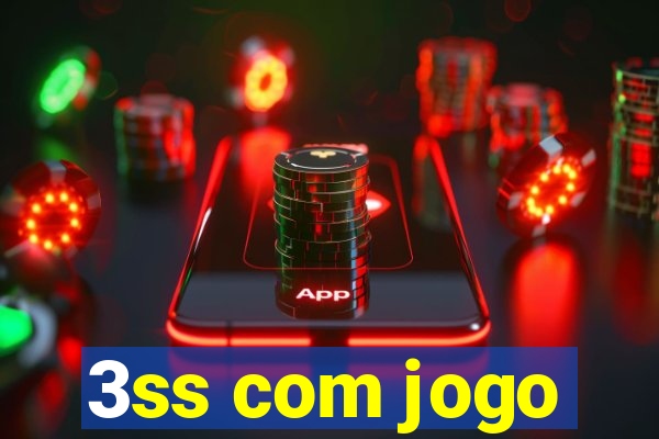 3ss com jogo