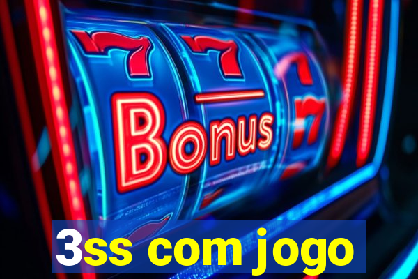 3ss com jogo