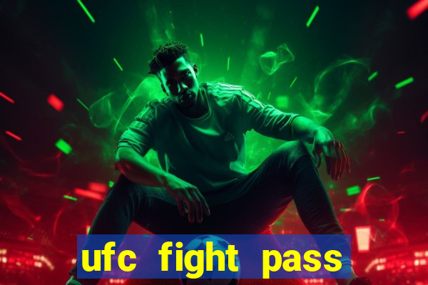 ufc fight pass onde assistir