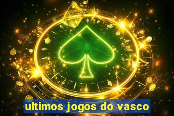 ultimos jogos do vasco