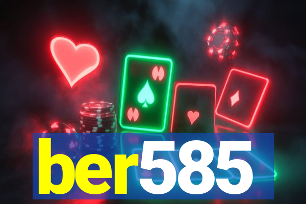 ber585