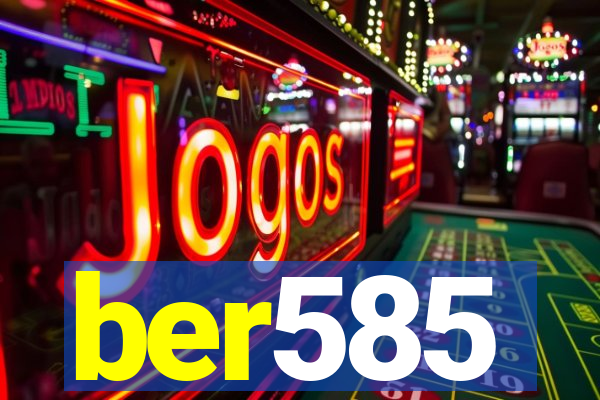 ber585