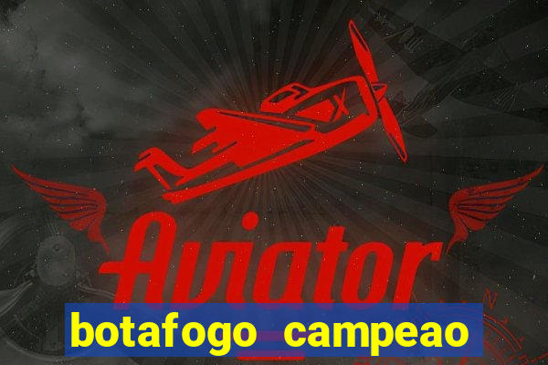 botafogo campeao brasileiro roubado
