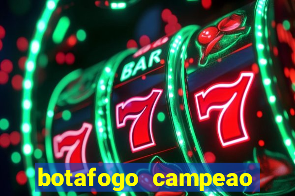 botafogo campeao brasileiro roubado