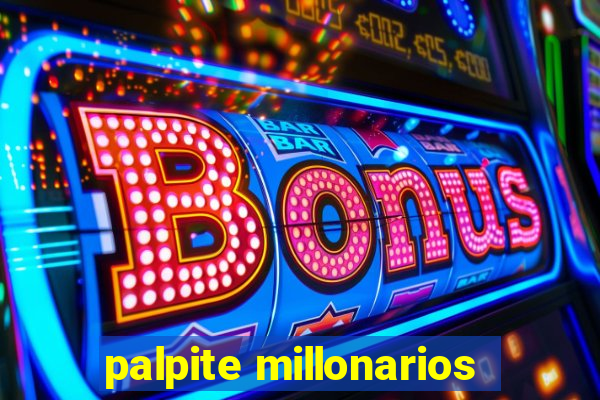 palpite millonarios