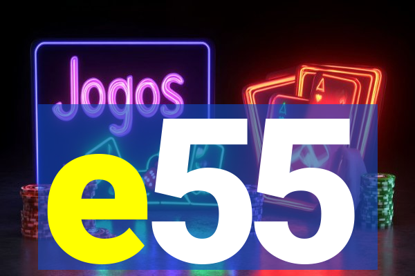 e55